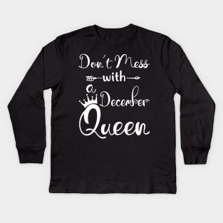 Don_t Mess With A December Queen T-shirt Birthday Gift Kids Long Sleeve T-Shirt